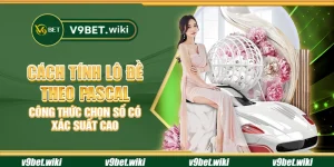 Cách tính lô đề theo Pascal - Công thức chọn số có xác suất cao