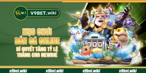 Mẹo chơi bắn cá online - Bí quyết tăng tỷ lệ thắng cho newbie